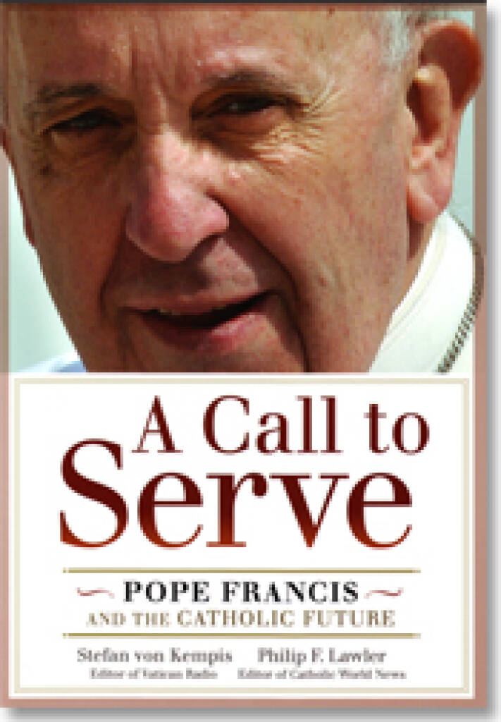 A Call to Serve : Pope Francis and the Catholic Future