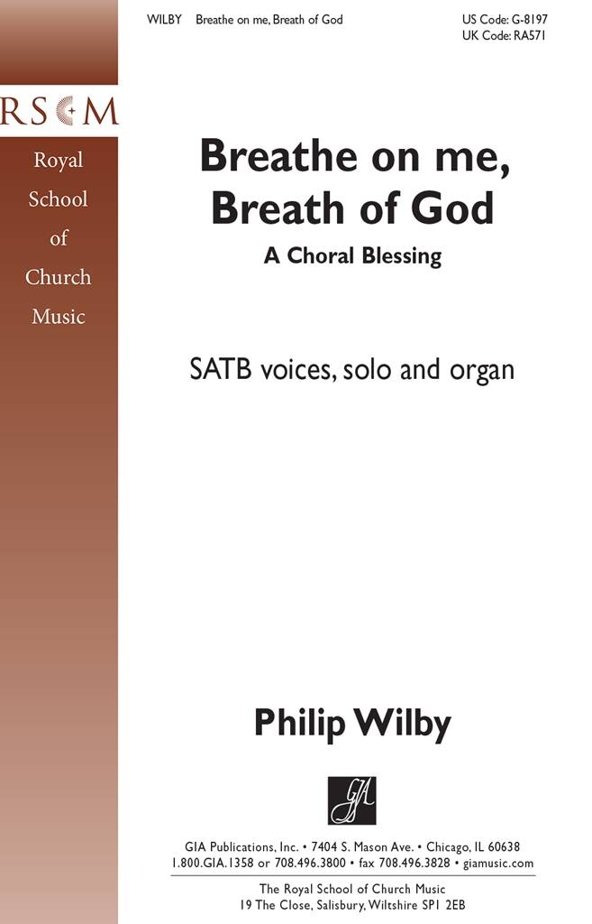 Breathe On Me, Breath of God : A Choral Blessing