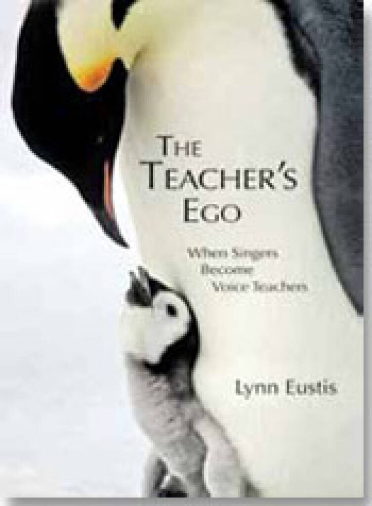 The Teacher's Ego : When Singers Become Voice Teachers