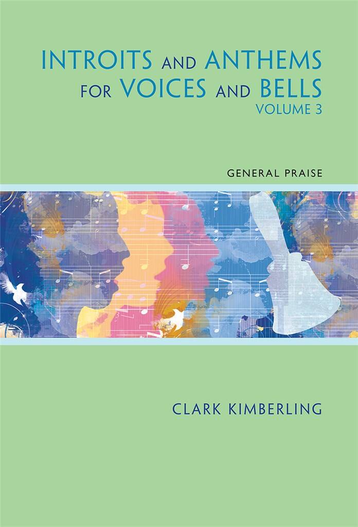 Introits and Anthems for Voices and Bells 3 : General Praise (Two Handbells)