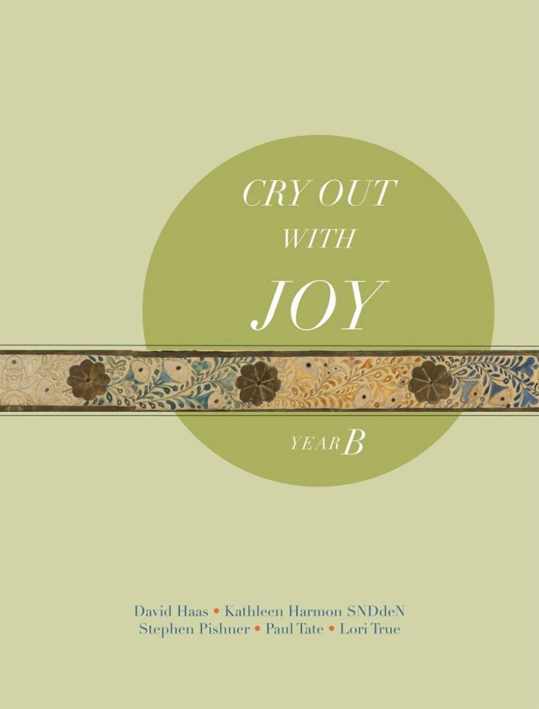 Cry Out with Joy - Choral refrains : Year B, Revised Grail Lectionary Psalms 2010
