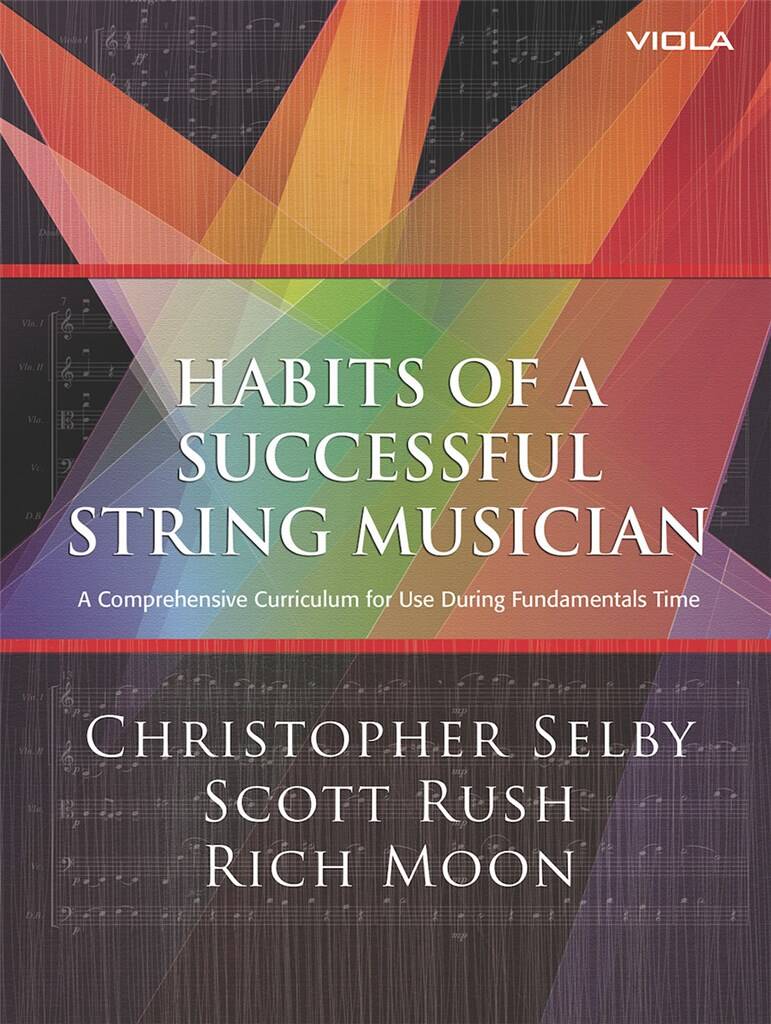 Habits of a Successful String Musician: Viola : A Comprehensive Curriculum for Use During Fundamentals Time