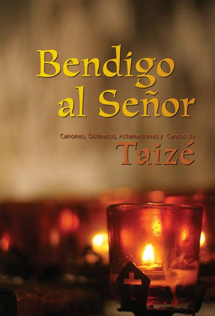 Bendigo al Senor - Instrumental Edition : Cánones, Ostinatos, Aclamaciones y Cantos de Taizé