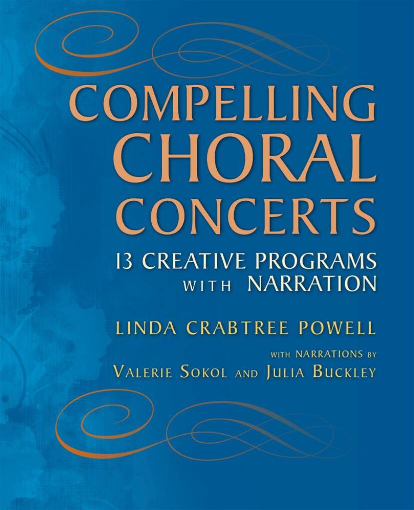 Compelling Choral Concerts : 13 Creative Programs with Narration