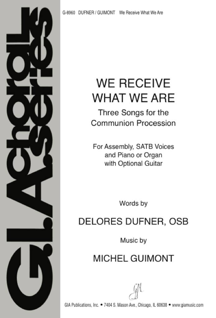 We Receive What We Are : Three Songs for the Communion Procession