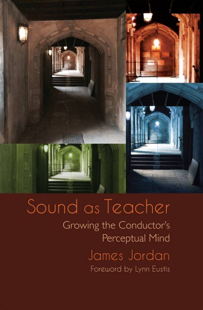 Sound as Teacher : Growing the Conductor's Perceptual Mind