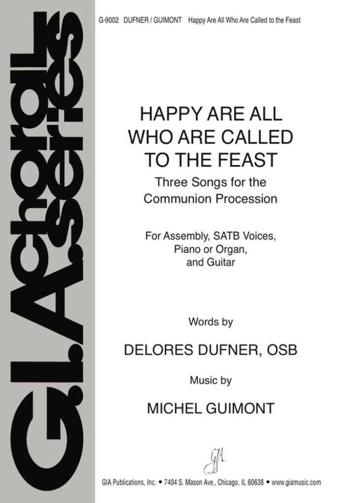 Happy Are All Who Are Called to the Feast : Three Songs for the Communion Procession