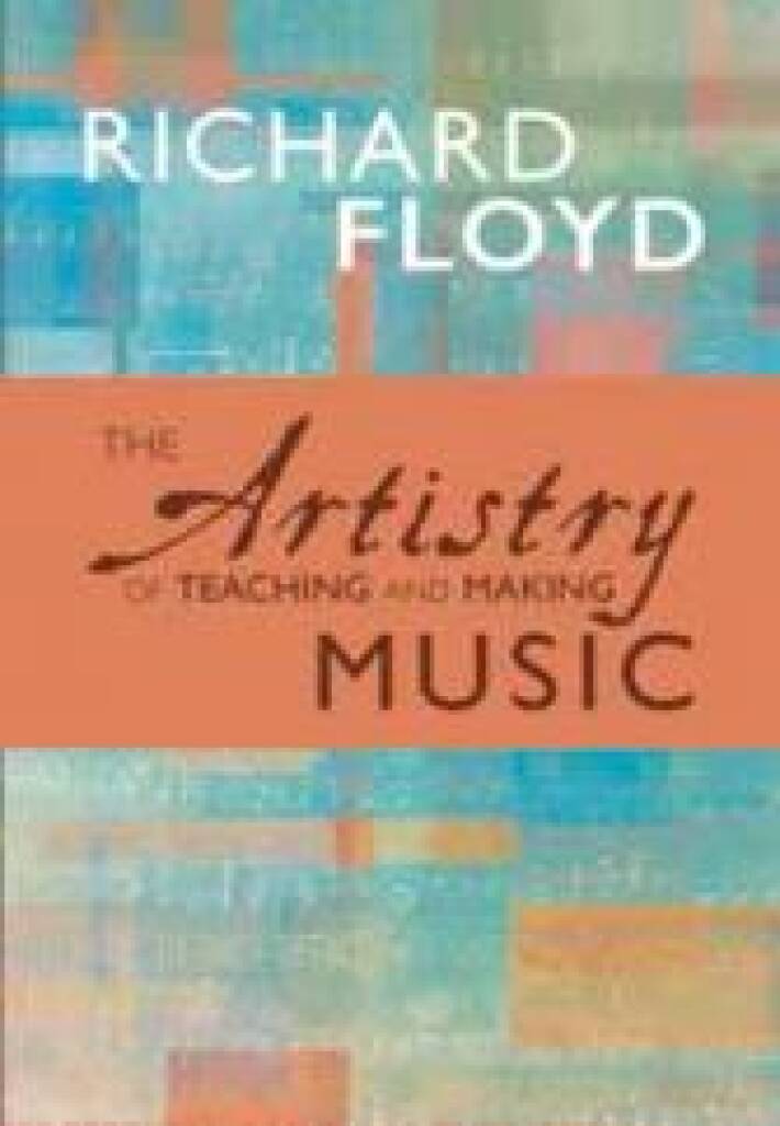 The Artistry of Teaching and Making Music