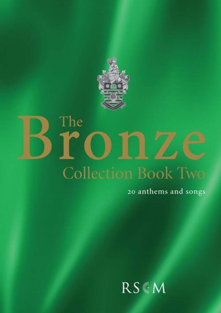 The Bronze Collection, Volume 2 : 20 More Easy Anthems and Songs for RSCM Bronze and Dean's Award
