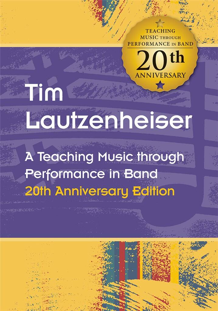 A Teaching Music through Performance in Band : 20th Anniversary Edition