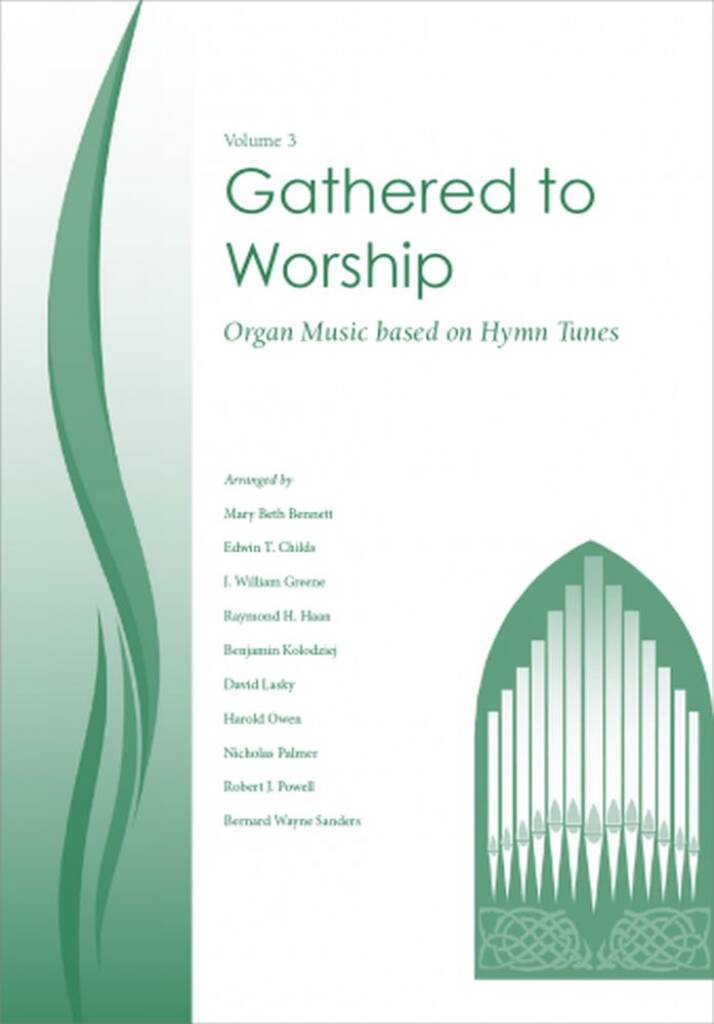 Gathered To Worship - Volume 3 : Organ Music Based On Hymn Tunes