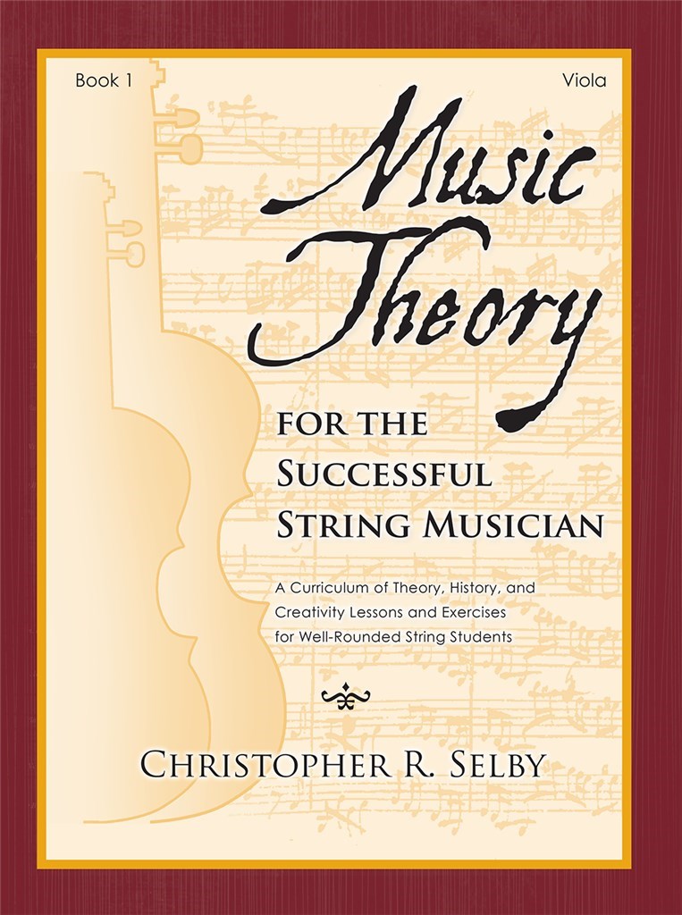 Music Theory for the Successful Musician Viola 1 : Curriculum of Theory, History, and Creativity Lessons and Exercises for Well-Rounded String 