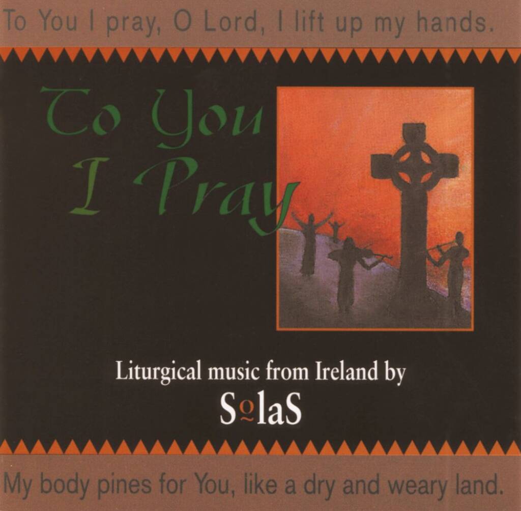 To You I Pray : Liturgical Music from Ireland