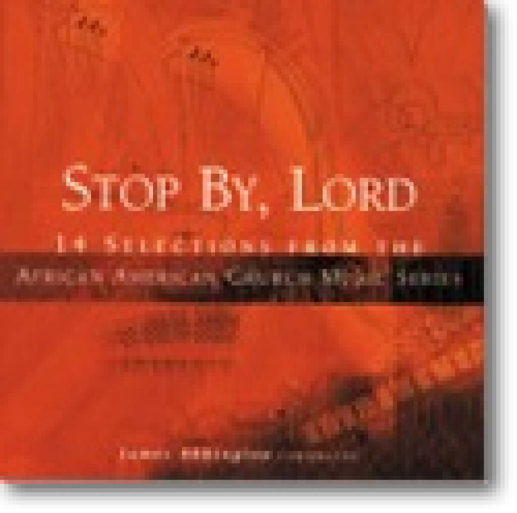 Stop By, Lord : 14 Selections from the African American Church Music Series
