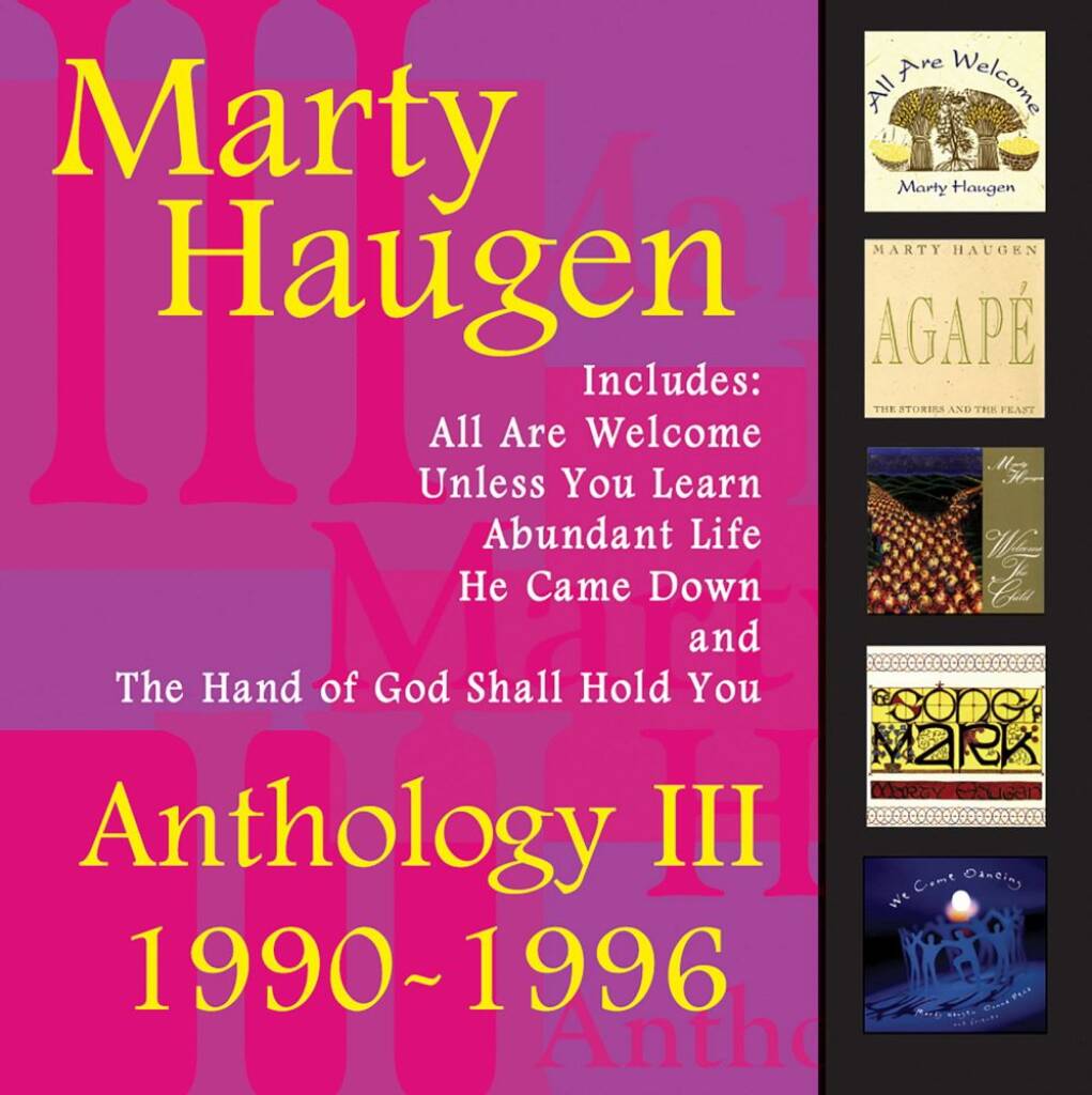 Anthology III: 1990-1996 : The Best of Marty Haugen