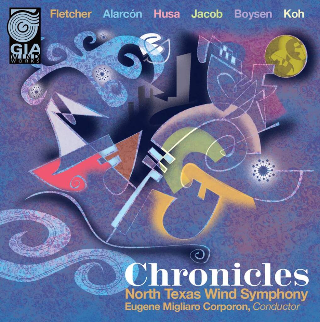 Chronicles : GIA WindWorks Series featuring the North Texas Wind Symphony