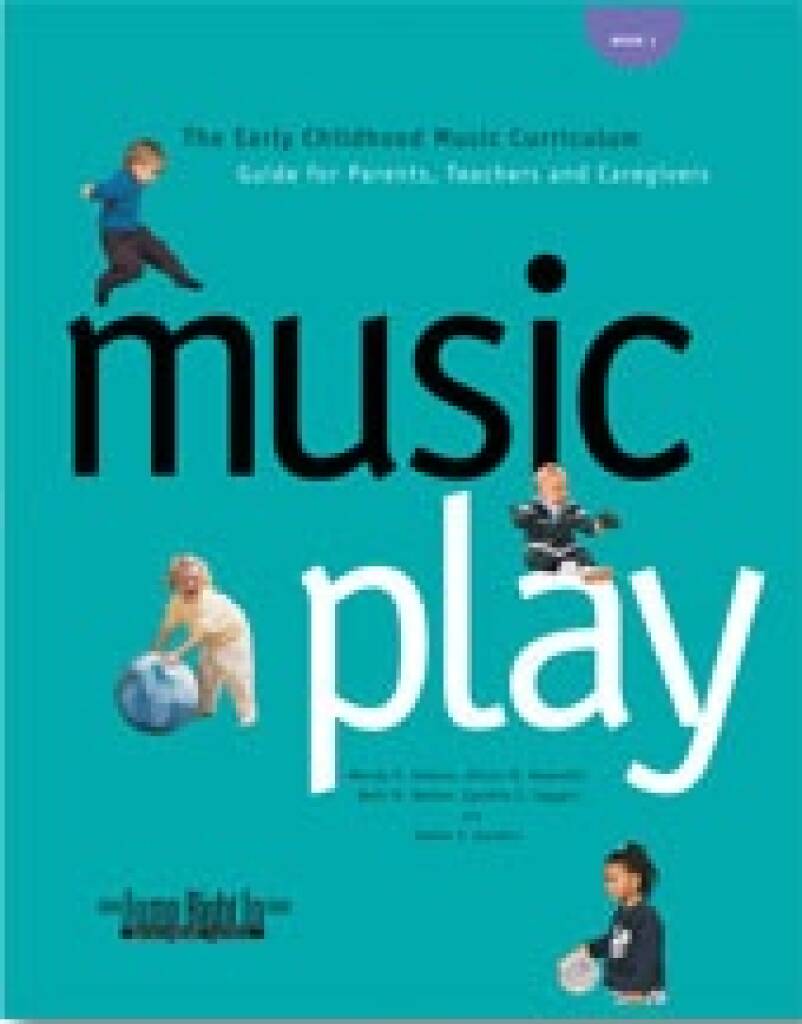 Music Play : A major curriculum for early childhood music!
