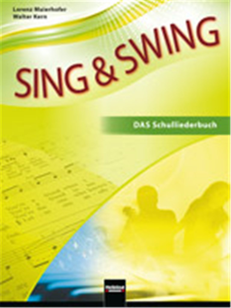 Sing and Swing : Das Schulliederbuch
