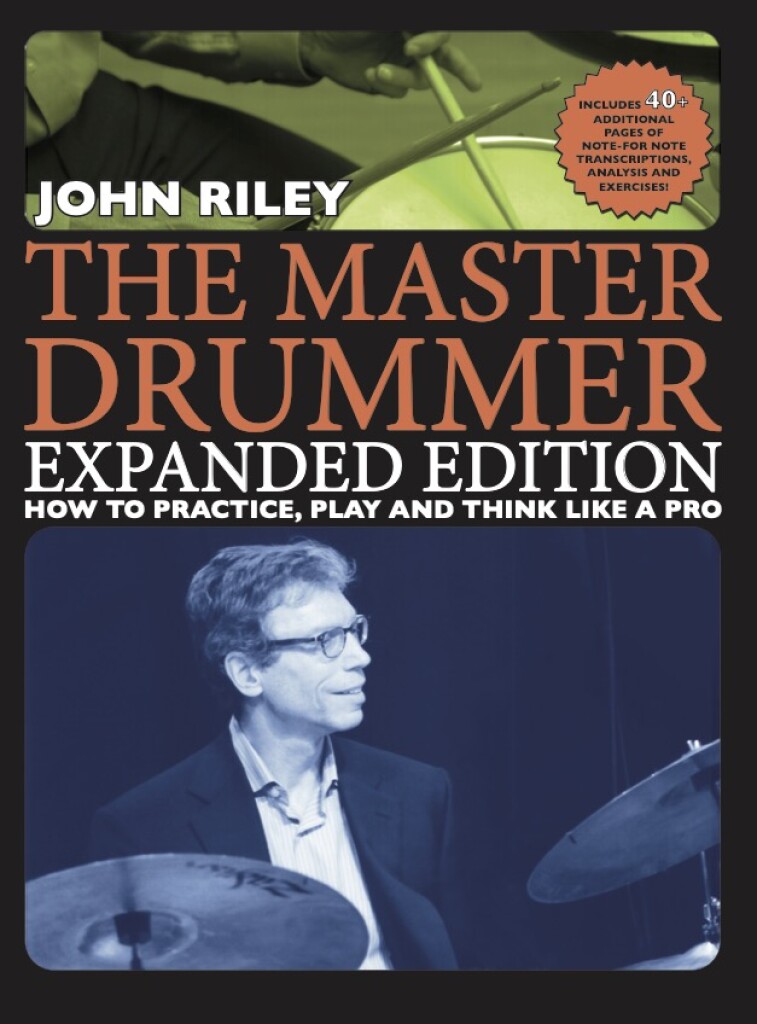 The Master Drummer : Expanded Edition - How to Practice, Play and Think Like a Pro