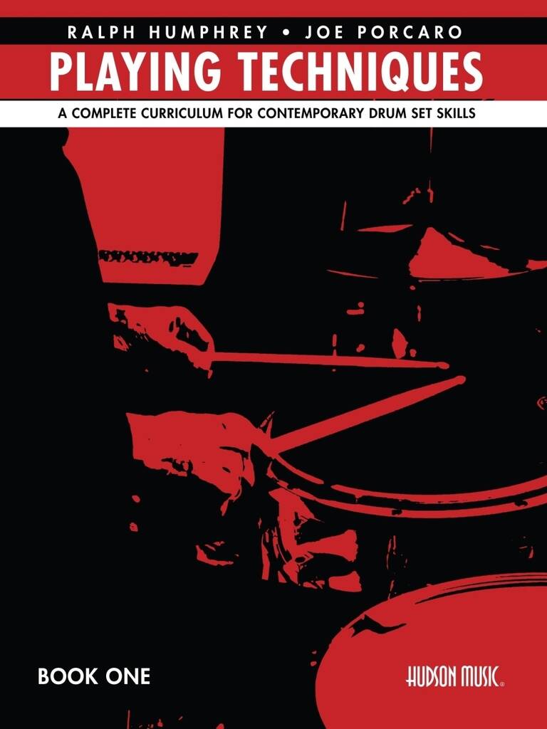 Ralph Humphrey & Joe Porcaro Playing Techniques 1 : A Complete Curriculum for Contemporary Drum Set Skills - Spiral Bound