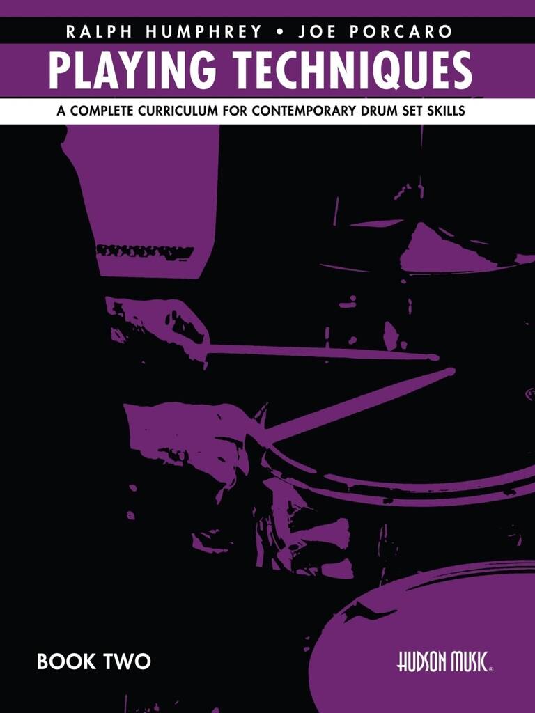 Ralph Humphrey & Joe Porcaro Playing Techniques 2 : A Complete Curriculum for Contemporary Drum Set Skills - Spiral Bound