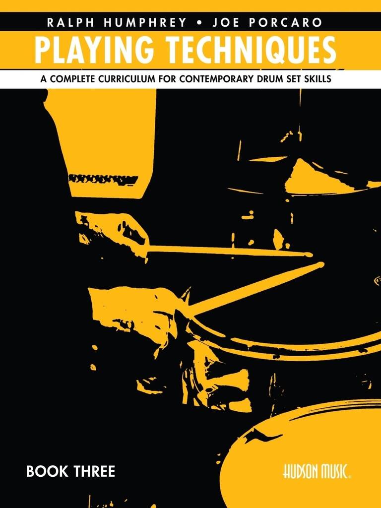 Ralph Humphrey & Joe Porcaro Playing Techniques 3 : A Complete Curriculum for Contemporary Drum Set Skills - Spiral Bound
