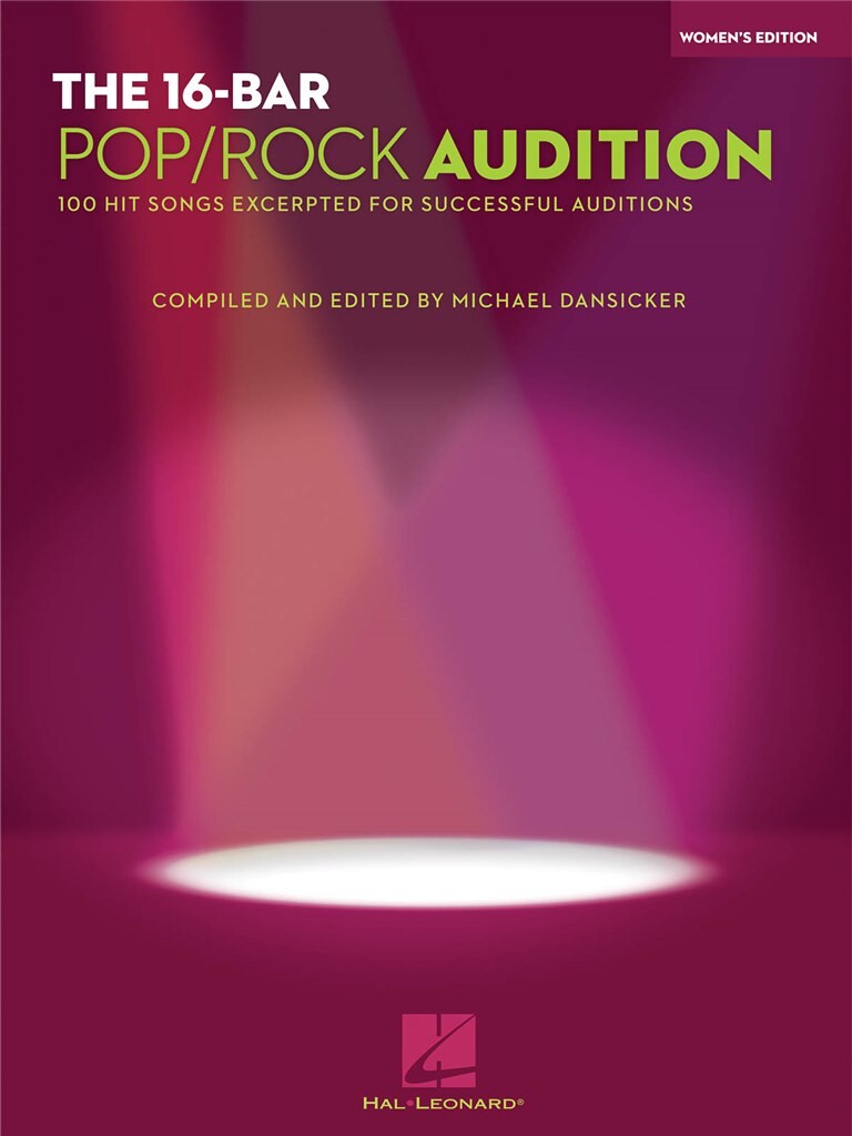 The 16-Bar Pop/Rock Audition : 100 Hit Songs Excerpted for Successful Auditions Women's Edition Voice and Piano