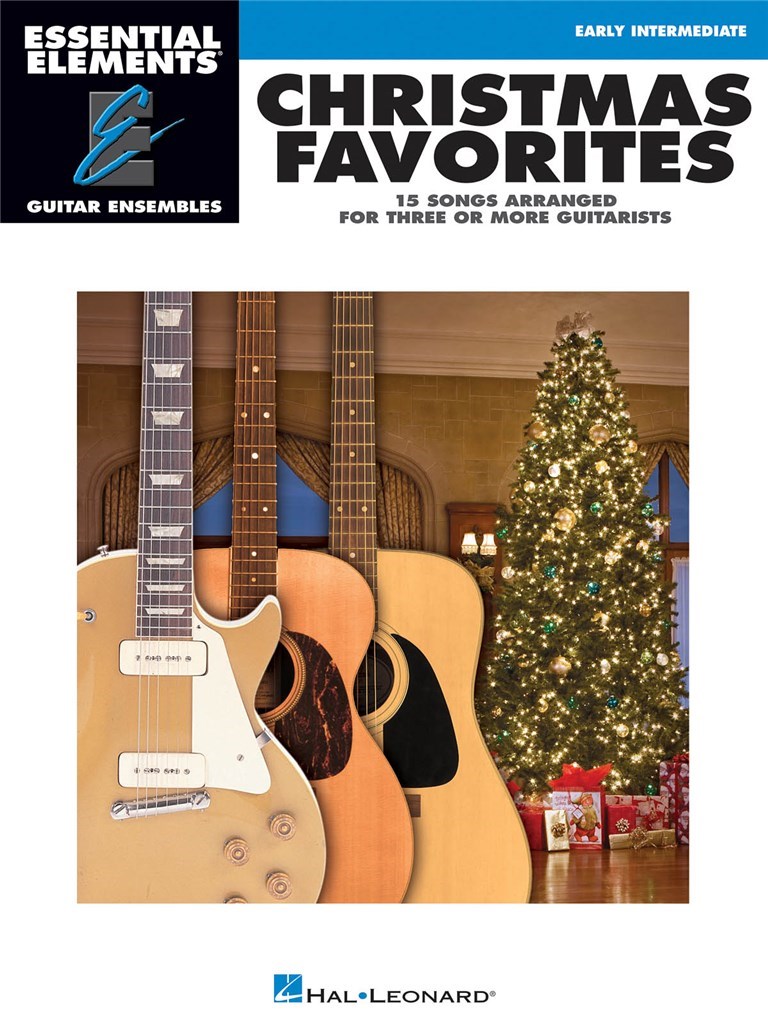Essential Elements Guitar Ens -Christmas Favorites : 15 Songs Arranged for Three of More Guitarists