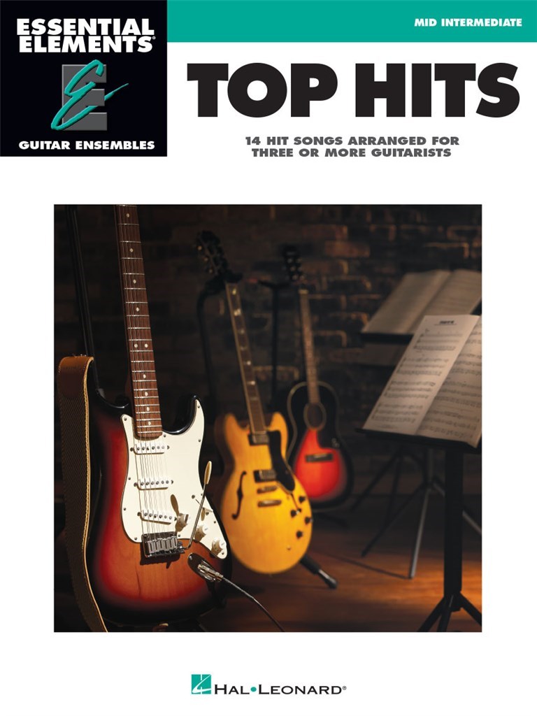 Essential Elements Guitar Ens - Top Hits : 14 Hit Songs Arranged for Three or More Guitarists