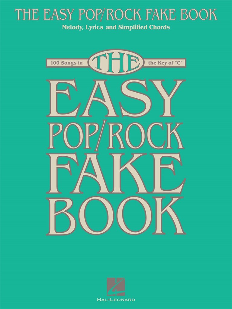 The Easy Pop/Rock Fake Book : Melody, Lyrics & Simplified Chords in the Key of C