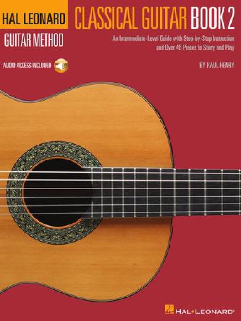 Hal Leonard Classical Guitar Method - Book 2 : An Intermediate-Level Guide with Step-by-Step Instructions