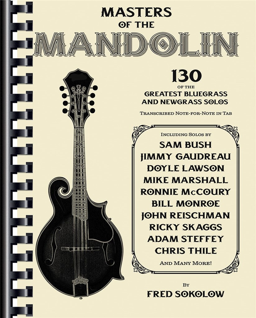 Masters of the Mandolin : 130 of the Greatest Bluegrass and Newgrass Solos