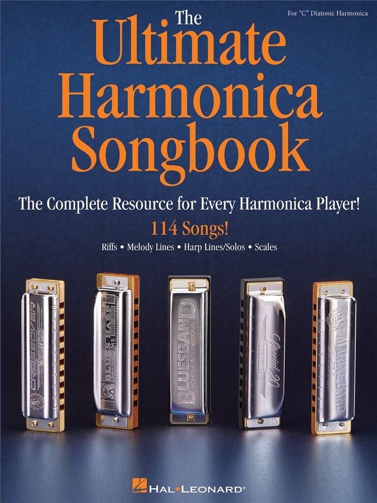 The Ultimate Harmonica Songbook : The Complete Resource for Every Harmonica Player!