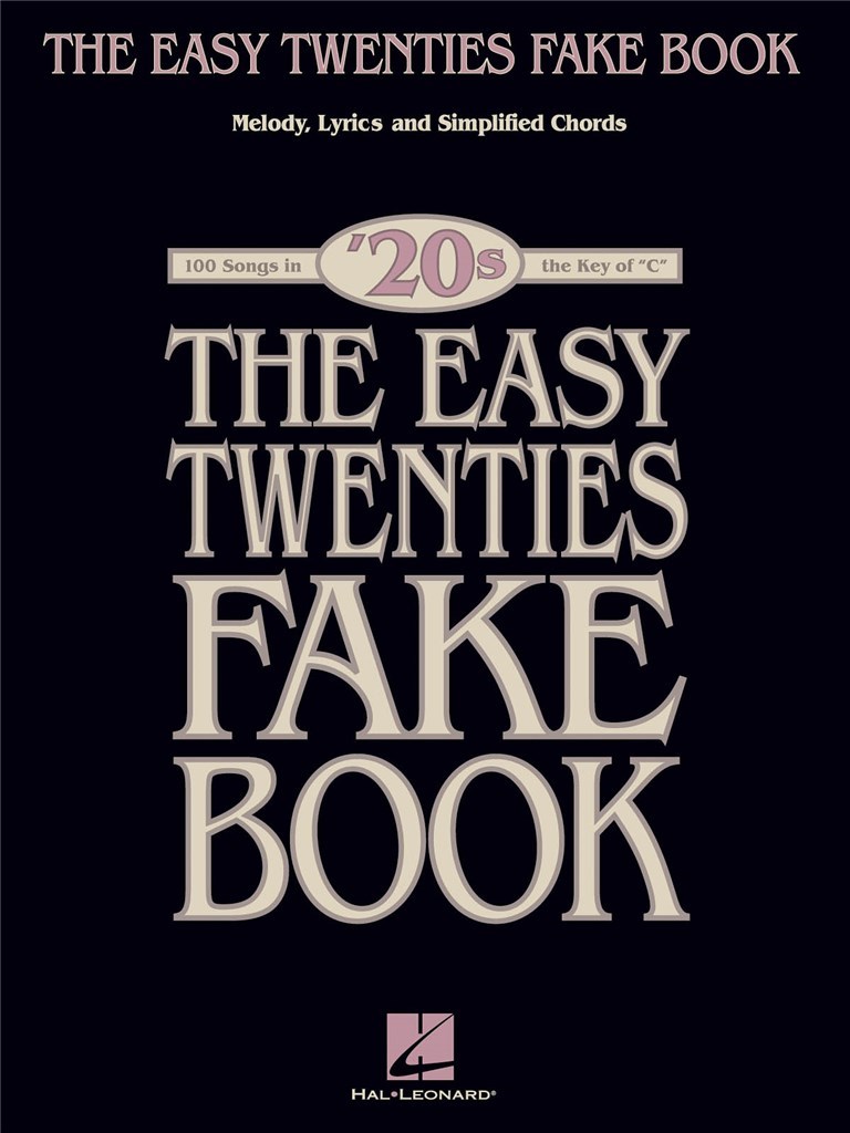 The Easy Twenties Fake Book : 100 Songs in the Key of C