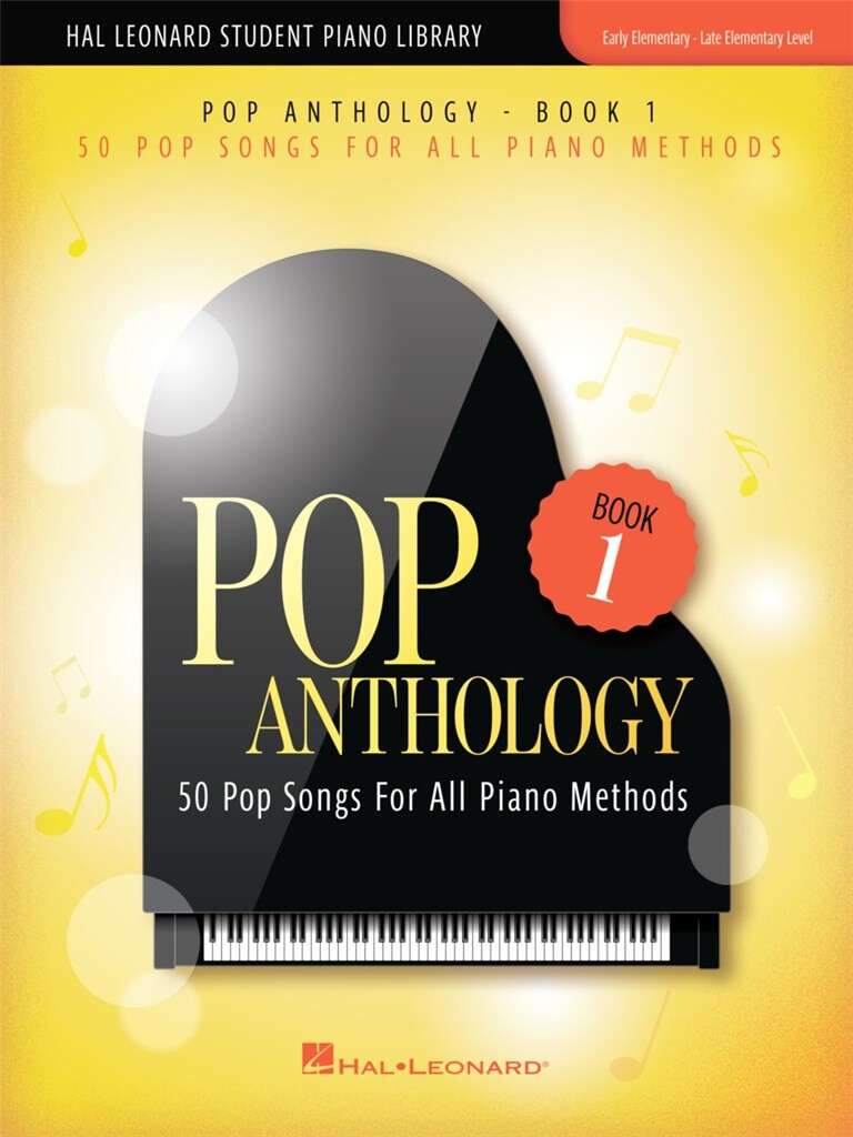 Pop Anthology - Book 1 : 50 Pop Songs for All Piano Methods Early - Late Elementary Level