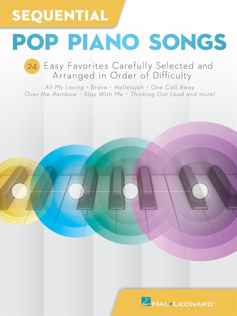 Sequential Pop Piano Songs : 24 Easy Favorites Carefully Selected and Arranged in Order of Difficulty