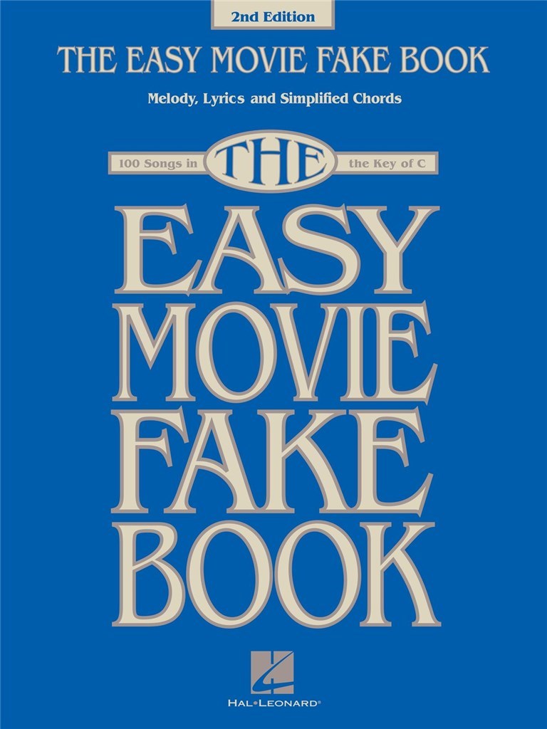 The Easy Movie Fake Book - 2nd Edition : 100 Songs in the Key of C