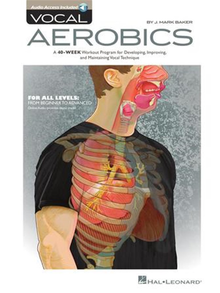 Vocal Aerobics : A 40-Week Workout Program for Developing, Improving and Maintaining Vocal Technique