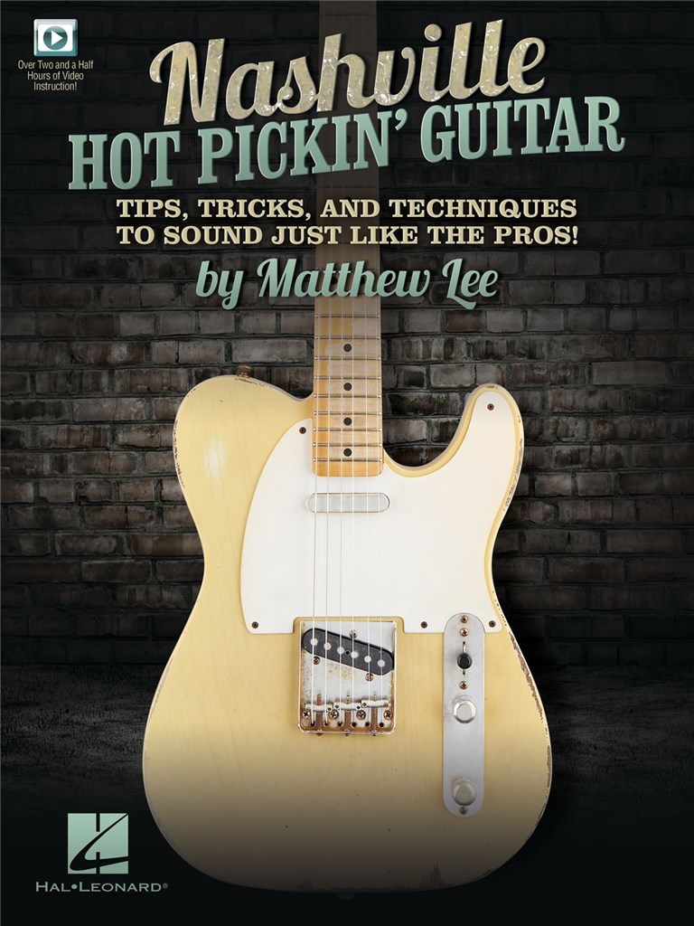 Nashville Hot Pickin' Guitar : Tips, Tricks and Techniques to Sound Just Like the Pros!