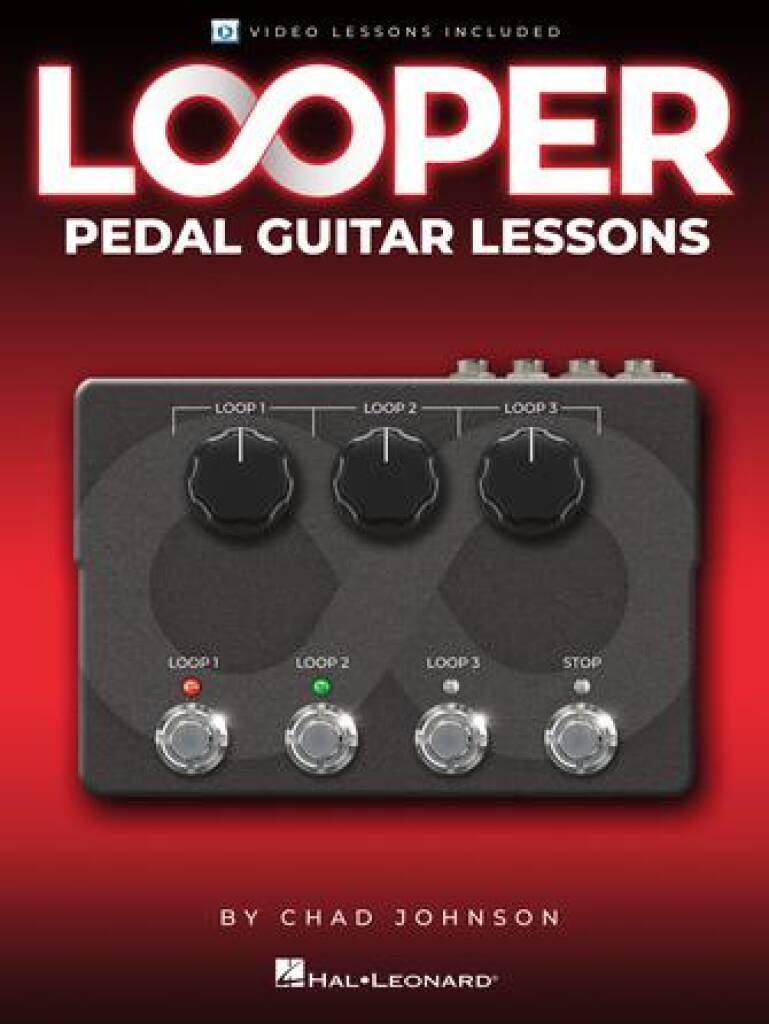 Looper Pedal Guitar Lessons : Book with Video Lessons Included