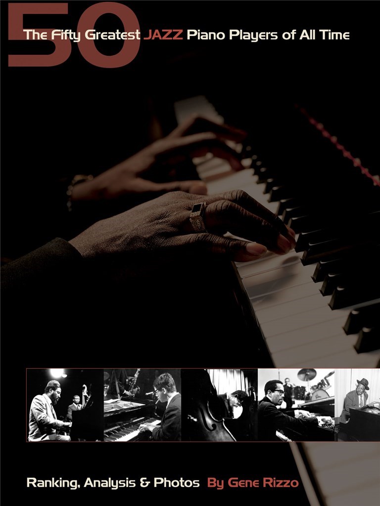 The Fifty Greatest Jazz Piano Players Of All-Time