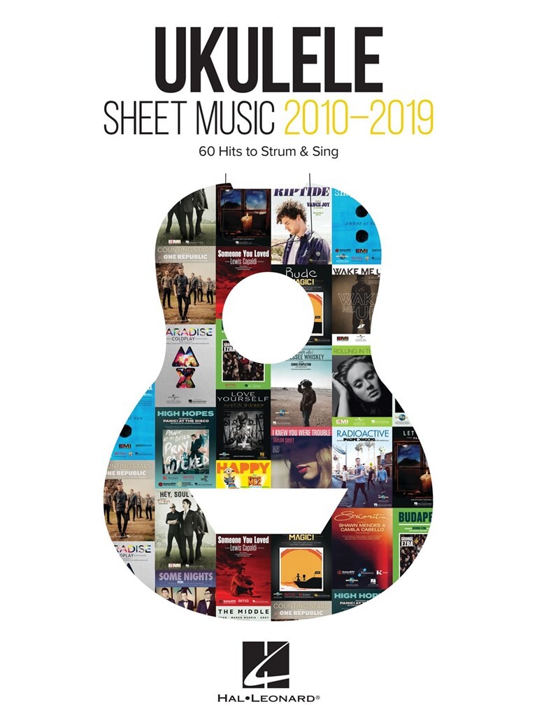 Ukulele Sheet Music 2010-2019 : 60 Hits to Strum & Sing