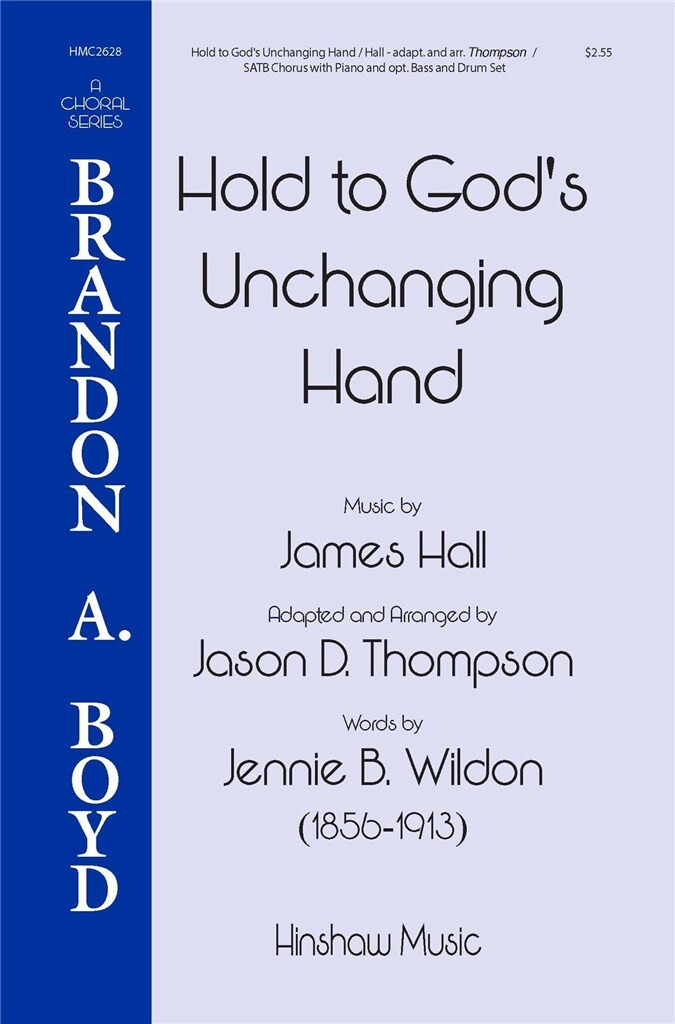 Hold to God's Unchanging Hands : SATB