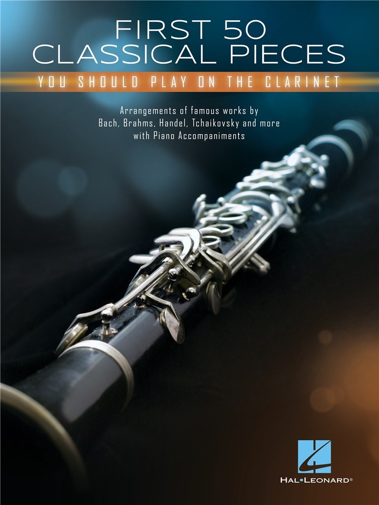 First 50 Classical Pieces You Should Play : on the Clarinet
