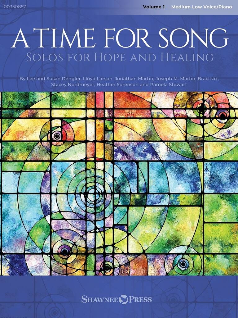 A Time for Song : Volume 1: Solos for Hope and Healing Medium Low Voice/Piano