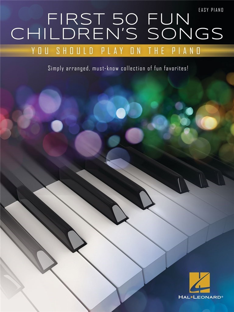 First 50 Fun Children's Songs You Should Play : on Piano