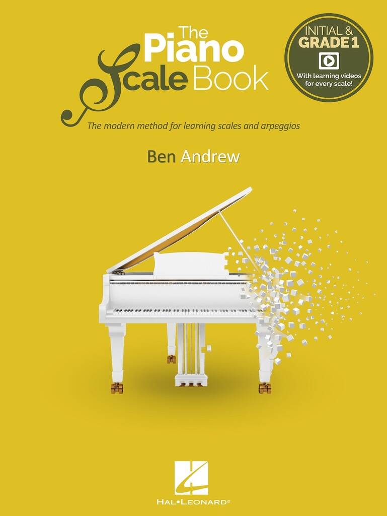 The Piano Scale Book - Initial & Grade 1 : The modern method for learning scales and arpeggios