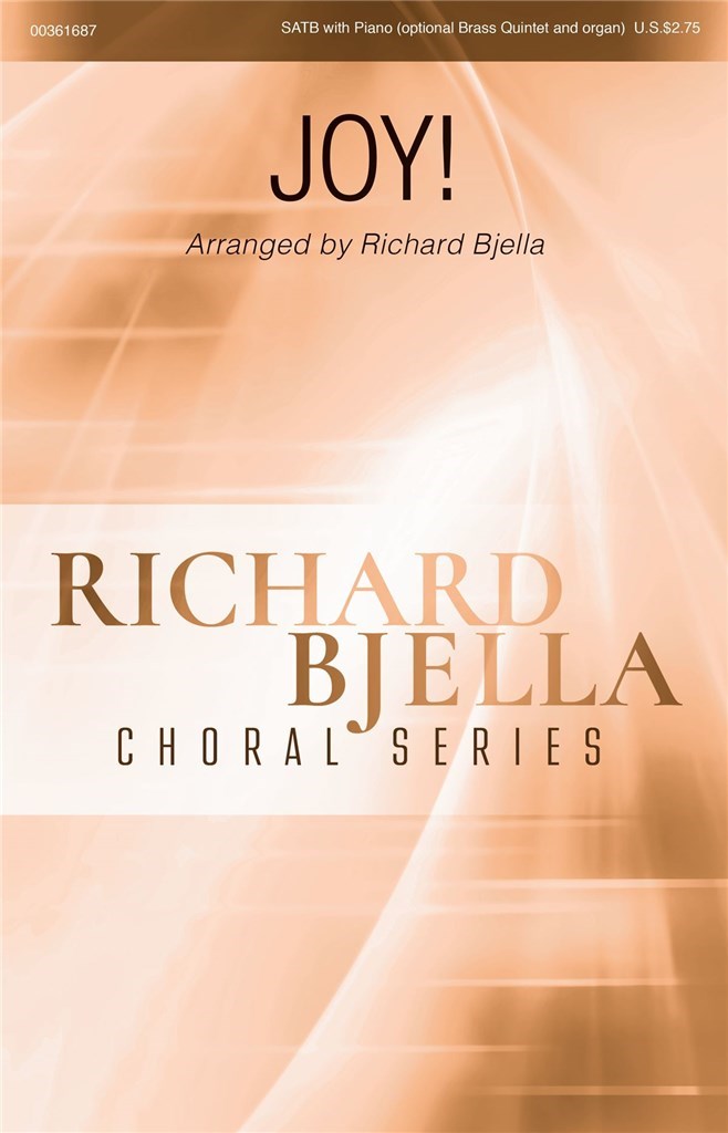 Joy! : Richard Bjella Choral Series