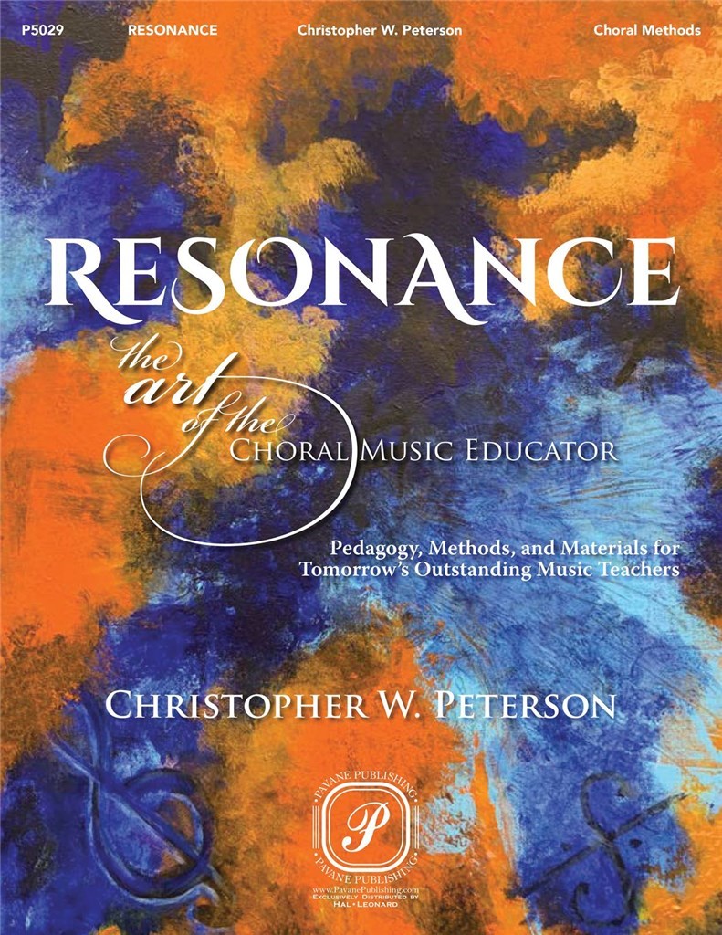 Resonance: The Art of the Choral Music Educator : Pedagogy, Methods, and Materials for Tomorrow's Outstanding Music Teachers