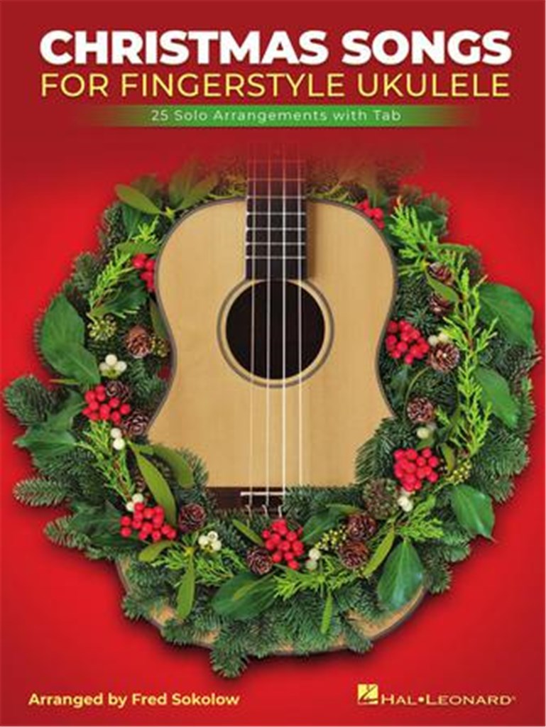 Christmas Songs for Solo Fingerstyle Ukulele : 25 Solo Arrangements with Notation and Tab